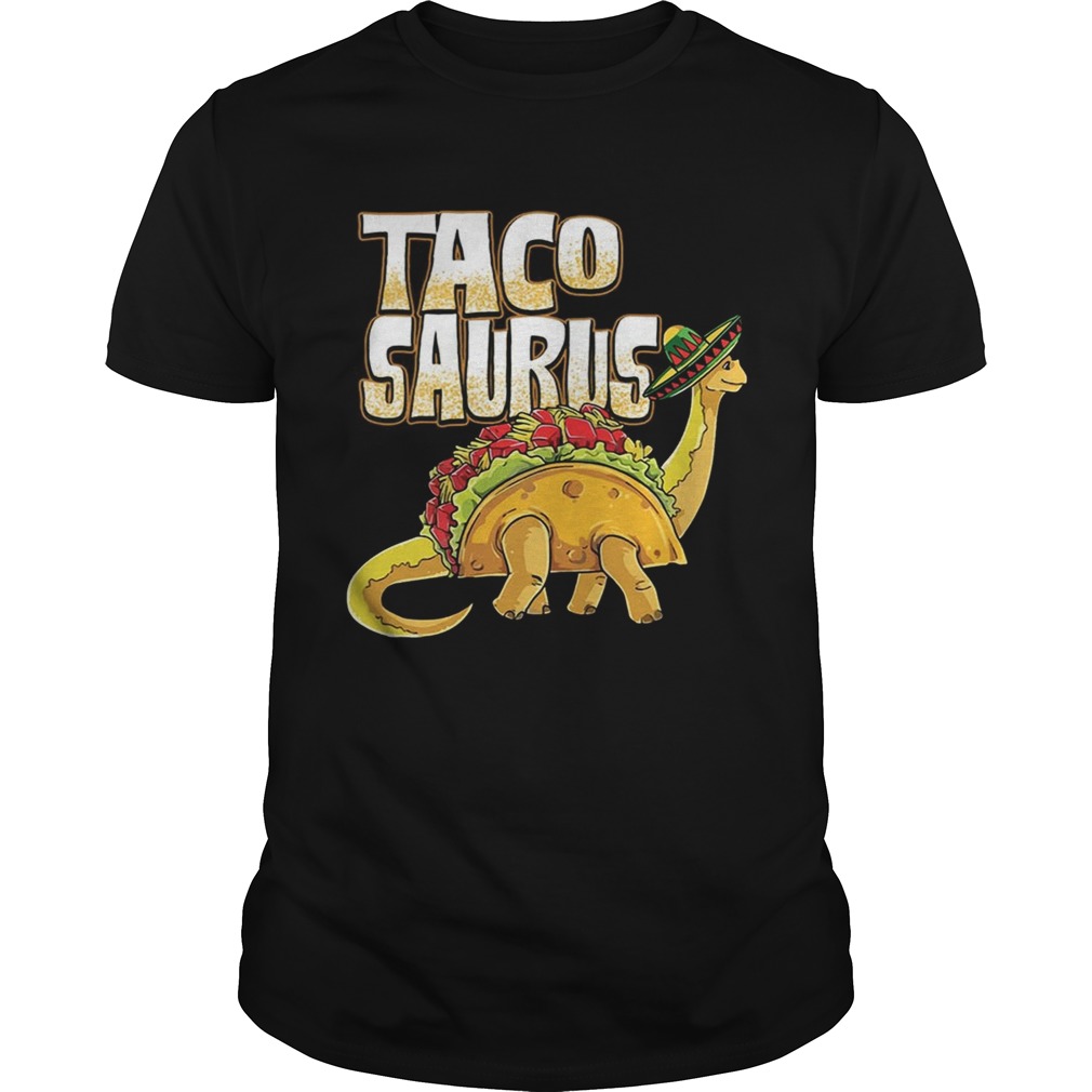 Tacosaurus Cinco De Mayo Dinosaur Taco Funny Shirt