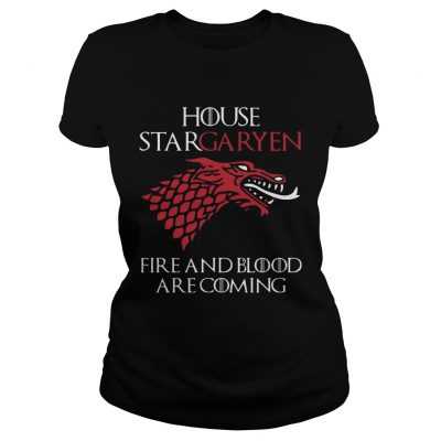 House Stargaryen Fire And Blood Are Coming GoT Fan Gift ladies tee