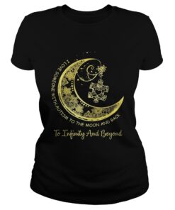 I love someone with autism to the moon and back to Infinity and beyond ladies tee