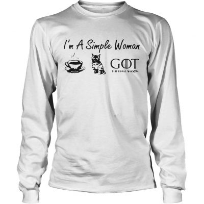 Im a simple woman love coffee cat and Game of Thrones longsleeve tee