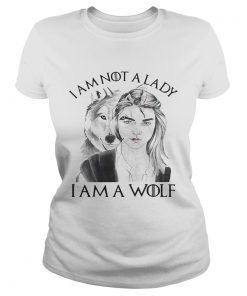 Im not a lady Im a Wolf ladies tee