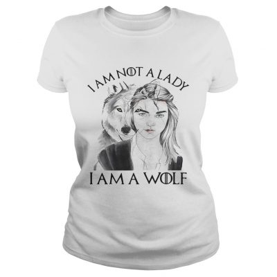 Im not a lady Im a Wolf ladies tee