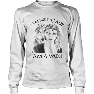 Im not a lady Im a Wolf longsleeve tee