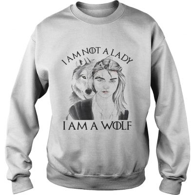 Im not a lady Im a Wolf sweatshirt