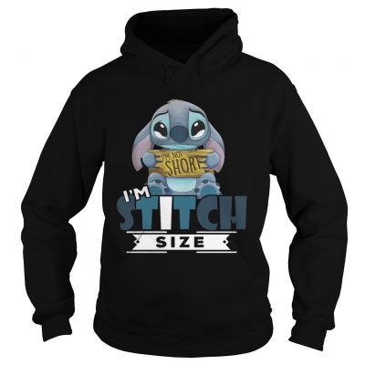 Im not short Im stitch size hoodie