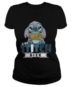 Im not short Im stitch size ladies tee