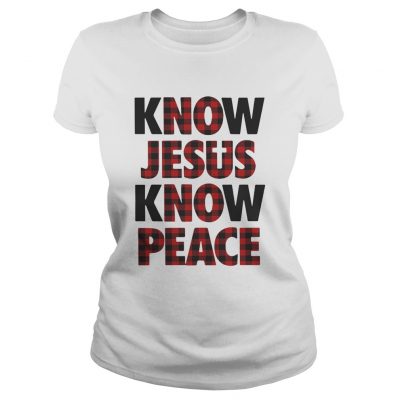 Know Jesus know peace ladies tee