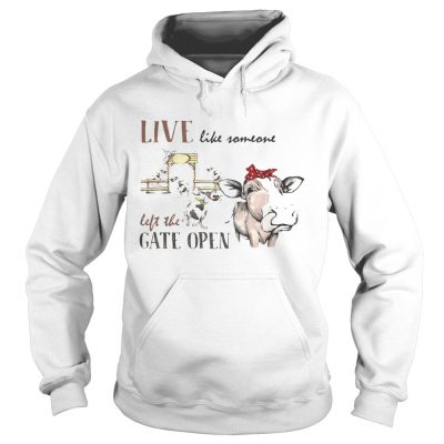 Live like someone left the gate open cow hoodie