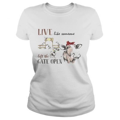 Live like someone left the gate open cow ladies tee