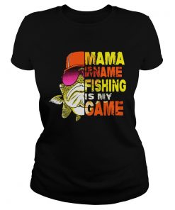 Mama is my name fishing is my game ladies tee