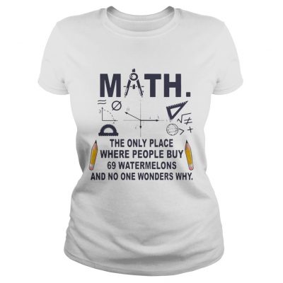 Math The Only Place where People Buy ladies tee