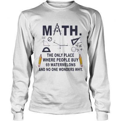 Math The Only Place where People Buy longsleeve tee