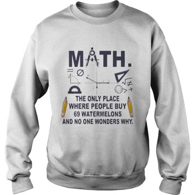 Math The Only Place where People Buy sweatshirt