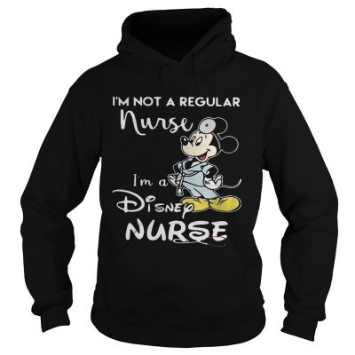 Mickey i m not a regular nurse i m a disney nurse ladies hoodie