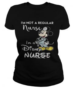 Mickey i m not a regular nurse i m a disney nurse ladies ladies tee