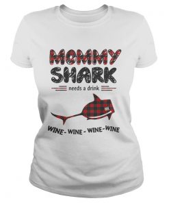 Mommy shark needs a drink wine wine wine wine ladies tee