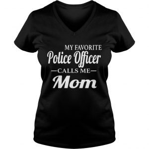 My favorite police officer calls me mom Ladies Vneck