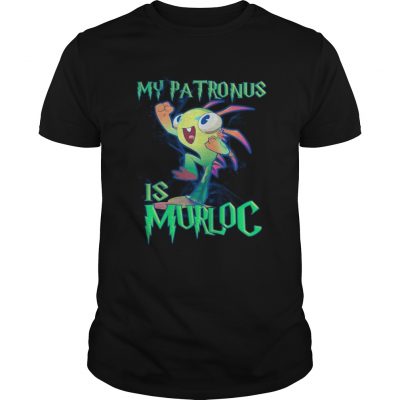 My patronus is Murloc funny Unisex Shirt