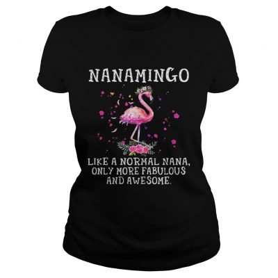 Nanamingo like a normal nana only more fabulous and awesome ladies tee