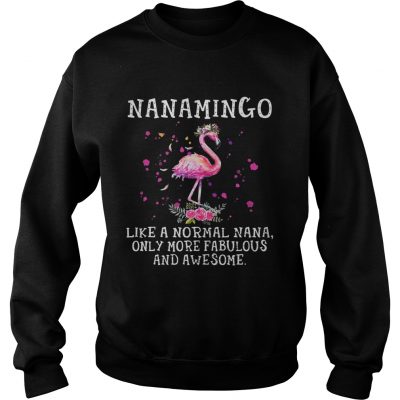 Nanamingo like a normal nana only more fabulous and awesome sweatshirt