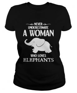 Never underestimate a woman who loves elephants ladies tee