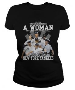 Never underestimate a woman who understands baseball and loves New York Yankees ladies tee