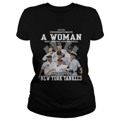 Never underestimate a woman who understands baseball and loves New York Yankees ladies tee