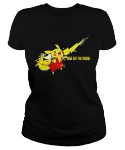 Nike Shazam Pikachu just say the word ladies tee