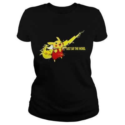 Nike Shazam Pikachu just say the word ladies tee