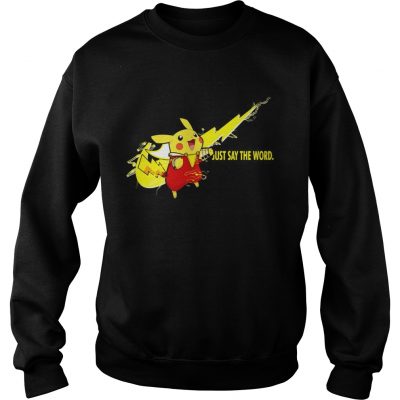 Nike Shazam Pikachu just say the word sweatshirt