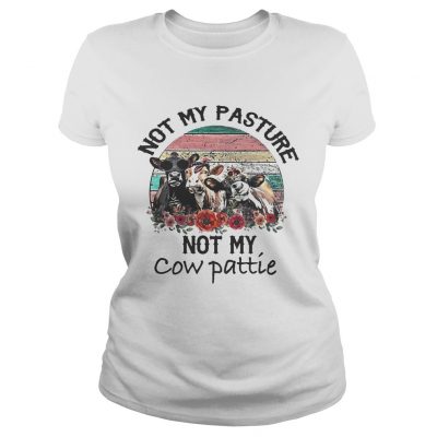 Not My Pasture Not My Cow Pattie Vintage ladies tee