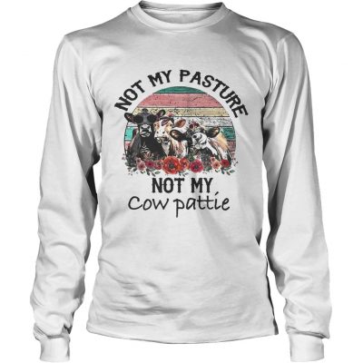 Not My Pasture Not My Cow Pattie Vintage longsleeve tee