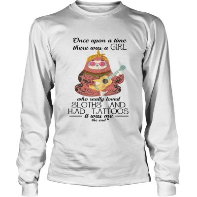 Once upon a time there was a girl who really loved sloths and had tattoos longsleeve tee