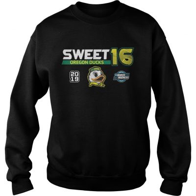 Oregon Ducks 2019 NCAA Basketball Tournament March Madness Sweet 16 sweatshirt