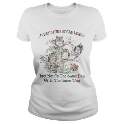 Owl every student can learn just not on the same day or in the same way ladies tee