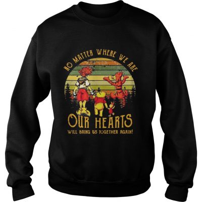 Poohs friends no matter where we are our hearts will bring us together again sunset sweatshirt