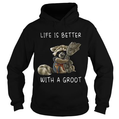 Rocket Racoon Life is better with a Groot hoodie