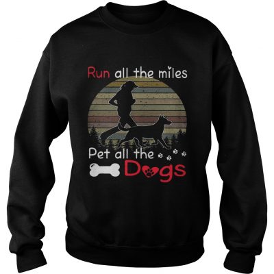 Run all the miles pet all the dogs retro sweatshirt