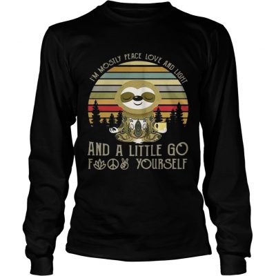 Sloth Im mostly peace love and light and a little go fuck yourself vintage longsleeve tee