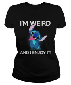 Stitch Im weird and I enjoy it ladies tee