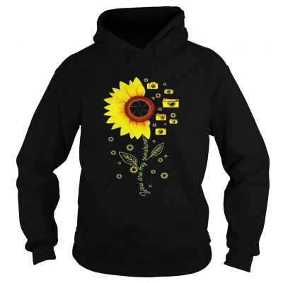 Sunflower Camera you are my sunshine hoodie