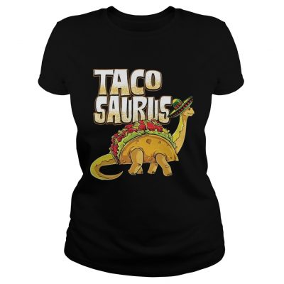 Tacosaurus Cinco De Mayo Dinosaur Taco Funny ladies tee