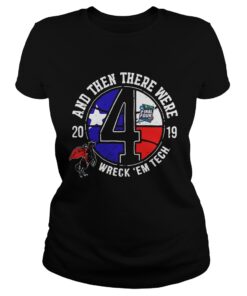 Texas Tech Final Four 2019 And Then There Were Wreck em Tech ladies tee