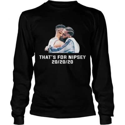 Thats For Nipsey 202020 longsleeve tee