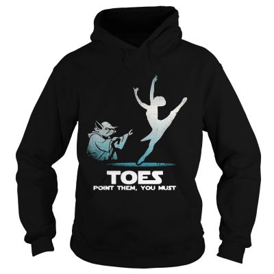 Toes point them you must yoga Ballet hoodie