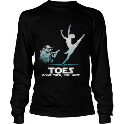 Toes point them you must yoga Ballet longsleeve tee