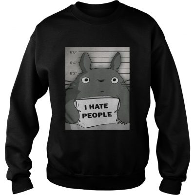 Totoro I hate people sweatshirt