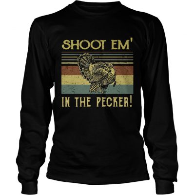 Turkey Hunter shoot em in the pecker retro longsleeve tee