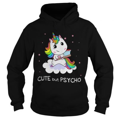 Unicorn Cute But Psycho hoodie