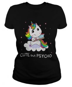 Unicorn Cute But Psycho ladies tee